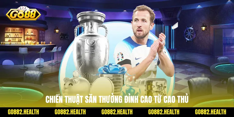 Chiến thuật săn thưởng đỉnh cao từ cao thủ