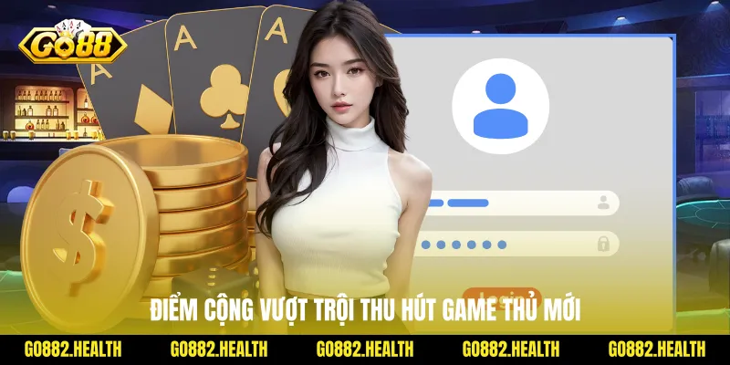 Điểm cộng vượt trội thu hút game thủ mới
