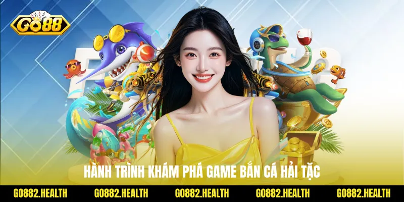 Hành trình khám phá game bắn cá hải tặc