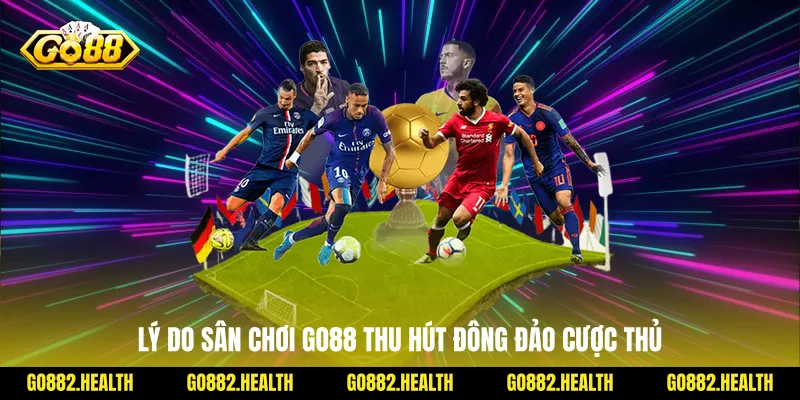 Lý do sân chơi Go88 thu hút đông đảo cược thủ