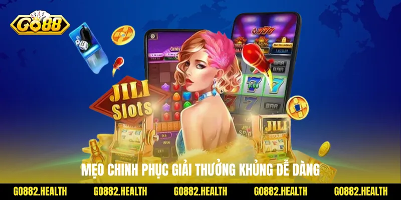 Mẹo chinh phục giải thưởng khủng dễ dàng