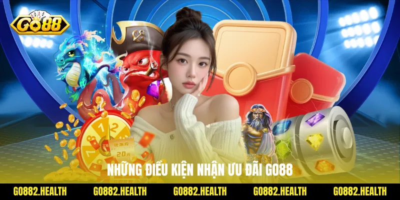 Những điều kiện nhận ưu đãi Go88