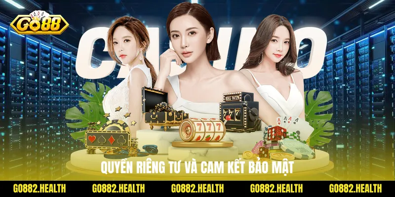 Quyền riêng tư và cam kết bảo mật