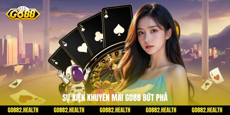 Sự kiện khuyến mãi Go88 bứt phá