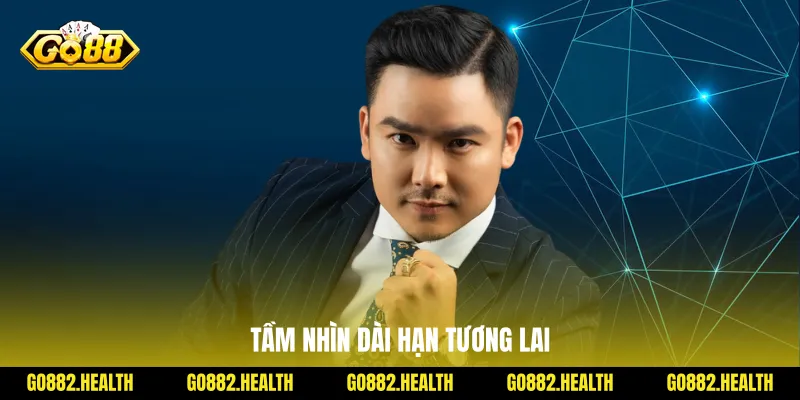 Tầm nhìn dài hạn tương lai