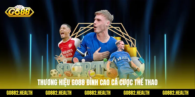 Thương hiệu Go88 đỉnh cao cá cược thể thao