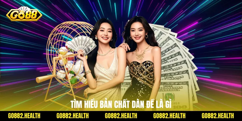 Tìm hiểu bản chất dàn đề là gì