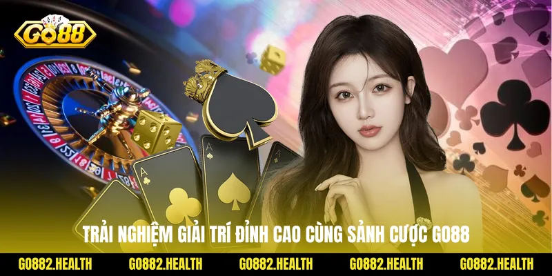 Trải nghiệm giải trí đỉnh cao cùng sảnh cược Go88