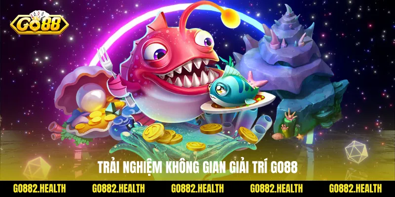 Trải nghiệm không gian giải trí Go88